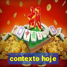 contexto hoje